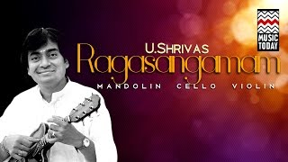 Raga Sangamam  Audio Jukebox  Carnatic  Instrumental  U Srinivas  Music Today [upl. by Martell]