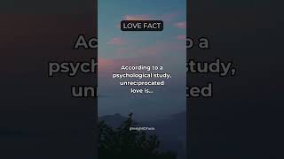 According to a psychological study unreciprocated love is shorts [upl. by Girhiny]