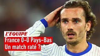 France 00 PaysBas  Un match résumé aux ratés de Griezmann [upl. by Adrien812]