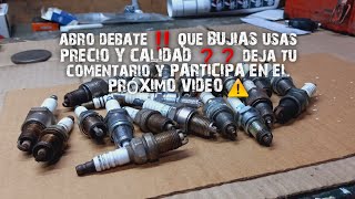 PRÓXIMO VIDEO DEBATE sobre BUJIAS ⚠️ DEJA TU COMENTARIO que marca usas y cual te da mejor resultado [upl. by Negah]