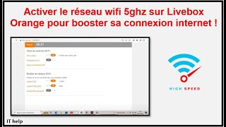 Activer le réseau wifi 5ghz sur Livebox Orange pour booster sa connexion internet [upl. by Codding]