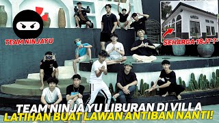 TIM NINJA YU NGUMPUL LIBURAN DI VILLA 18JUTA BUAT LATIHAN LAWAN ANTIBAN NANTI [upl. by Tani566]