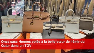 Onze sacs Hermès volés à la bellesœur de l’émir du Qatar dans un TGV [upl. by Labanna738]