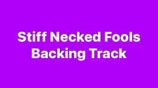 Stiff Necked Fools Backing Track [upl. by Flowers589]