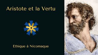 Aristote et la Vertu  Ethique à Nicomaque [upl. by Bernat]