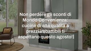 Mondo Convenienza cucine sconti agosto 2024 [upl. by Kimon557]