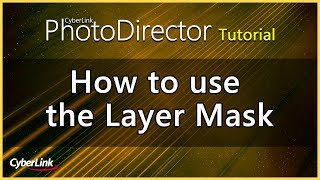 PhotoDirector  How to use the Layer Mask  CyberLink [upl. by Phiona498]