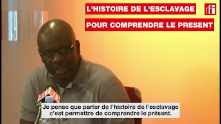 Lhistoire de lesclavage pour comprendre le présent [upl. by Anovad]