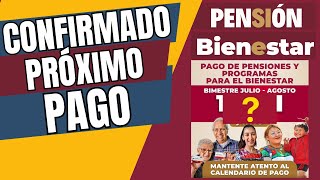 Se CONFIRMA el próximo PAGO de la pensión BIENESTAR para ADULTOS mayores BIMESTRE julio  agosto [upl. by Pier]