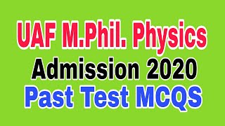 UAF Admission Test  MPhil PHYSICS Entry Test  PAST TEST 2020  GC University [upl. by Beare965]