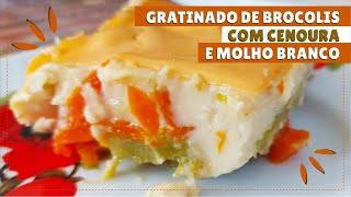 Brocolis com Cenoura e Molho Branco Gratinado com Queijo Cheddar [upl. by Eycal]