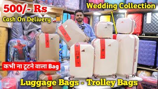 Luggage Bags 500 Rs 🔥 Luggage Bags Wholesale Market  Trolley Bags  Luggage World  70 OFF [upl. by Penelopa]