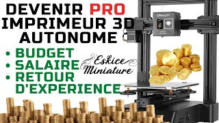 Devenir IMPRIMEUR 3D en partant de 0  Budget revenue [upl. by Bradney]