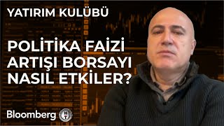 Yatırım Kulübü  Politika Faizi Artışı Borsayı Nasıl Etkiler  24 Kasım 2023 [upl. by Dukey474]