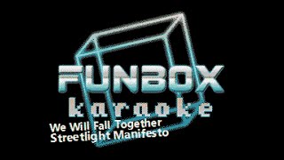 Streetlight Manifesto  We Will Fall Together Funbox Karaoke 2007 [upl. by Jania]