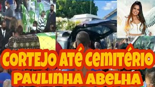 CORTEJO de Paulinha Abelha até o CEMITÉRIO de Simão Dias quotDespedida de Paulinha [upl. by Seafowl511]