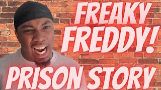 Freaky Freddy Prison Story thedontashownetwork [upl. by Marabelle]