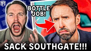 SACK SOUTHGATE NOW SHOCKING [upl. by Ochs]