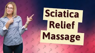 What area should I massage for sciatica [upl. by Ettegroeg]