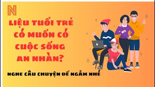 NHỮNG SAI LẦM CỦA TUỔI TRẺ MUỐN SỐNG AN NHÀN VÀ LƯỜI BIẾNG [upl. by Whipple]