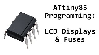 AVR ATtiny85 Programming LCD Display and RSTDISBL Fuse [upl. by Guise111]