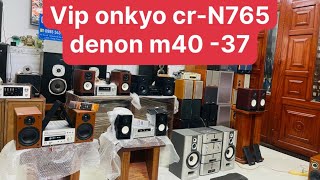 Vip hàng đâu giá ONKYO CRN765  S1  DENON M40 M37  Sony md717  dt 0985543279 [upl. by Arrac970]