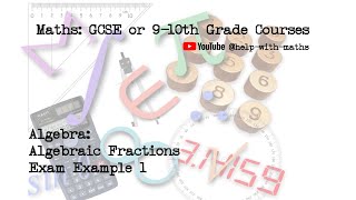 Algebra Algebraic Fractions Exam Example 1 [upl. by Aliza]