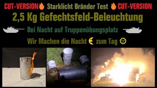 🔥 Starklichtbränder Test 🔥  25 Kg Armee GefechtsfeldBeleuchtung  NEM 2500 g  Cut ✂ Version [upl. by Leahcimrej164]