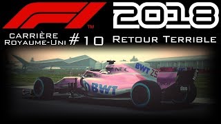 F1 2018 Carrière 10 RETOUR TERRIBLE À SILVERSTONE [upl. by Roe]