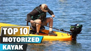 Best Motorized Kayaks In 2024  Top 10 Motorized Kayak Review [upl. by Charters]