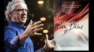 Capítulo 3  Livro “SONHANDO COM DEUS” de BILL JOHNSON AudioBook [upl. by Ahsenyt]