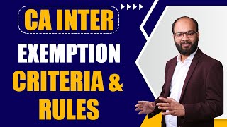 CA Inter Sep 2024 Exemption Criteria amp Rules  ICAI Exemption Rules  CA Inter Exemption Details [upl. by Atikehs857]