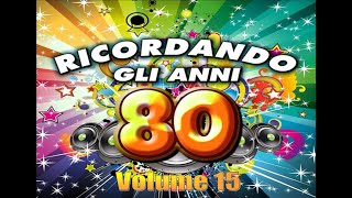 Ricordando gli Anni 80  Volume 15 [upl. by Marelya]