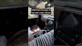 Viral Mahindra Scorpio N Sunroof Leaks Water Shorts [upl. by Jacobson]