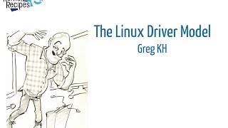 Kernel Recipes 2016  The Linux Driver Model  Greg KH [upl. by Scuram86]