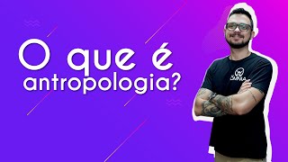 O que é antropologia  Brasil Escola [upl. by Kilbride]