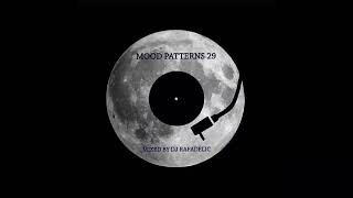 Mood Patterns 29 Mixed by Rafadelic [upl. by Pantheas]