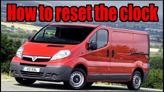 How to reset the time clock on a 20012014 Vauxhall Vivaro Renault Trafic and Nissan Primastar [upl. by Lanos]