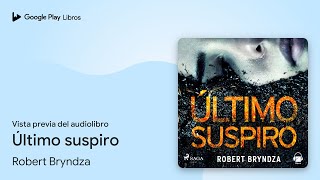 Último suspiro de Robert Bryndza · Vista previa del audiolibro [upl. by Cozmo]