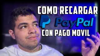 Como RECARGAR PayPal Con PAGO MOVIL🤑 VENEZUELA 2024😎 [upl. by Petrine]