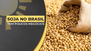 Soja no Brasil tem poucos negócios [upl. by Aroc168]