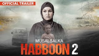 Trailer Musalsalka Habboon 2  Wuxuu Billaabanayaa 22 December 2022 [upl. by Aihsekyw]