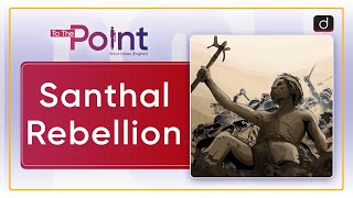 Santal Rebellion Santhals To The Point  Drishti IAS English [upl. by Viking371]