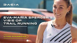 Dacia x UTMB 2023 EvaMaria Sperger’s visie op trailrunning​  Video NL [upl. by Oetsira]