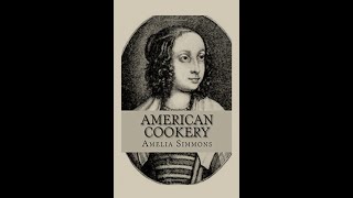 American Cookery by Amelia Simmons  Audiobook [upl. by Adnoek873]