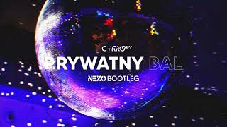 Cyrko  Prywatny bal NEXO Bootleg [upl. by Aicina376]