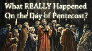 What REALLY Happened on the Day of Pentecost [upl. by Tilford146]