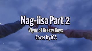 Nag iisa Part 2  Vlync Cover by ICA [upl. by Enaelem]