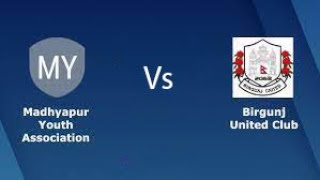 🔴LIVE Madhyapur Youth Association vs Birgunj United Club [upl. by Yreved]