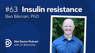 Insulin resistance and why we get sick with Prof Ben Bikman — Diet Doctor Podcast [upl. by Haidabez231]